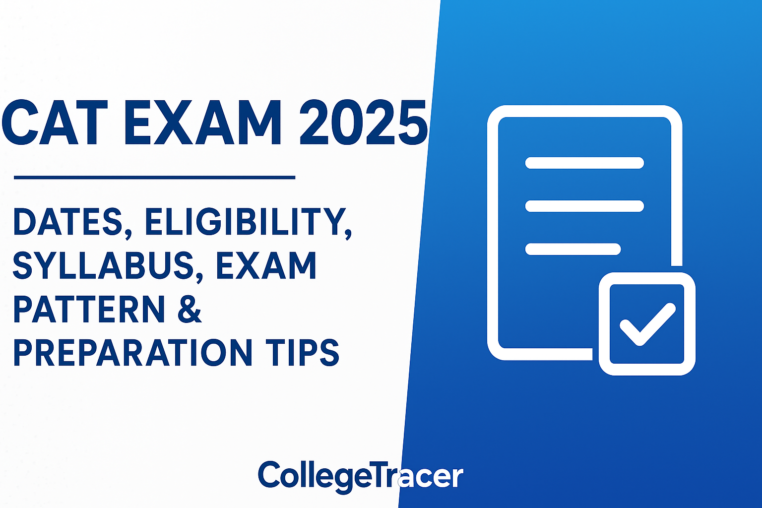 CAT Exam 2025: Dates, Eligibility, Syllabus, Preparation Tips & More